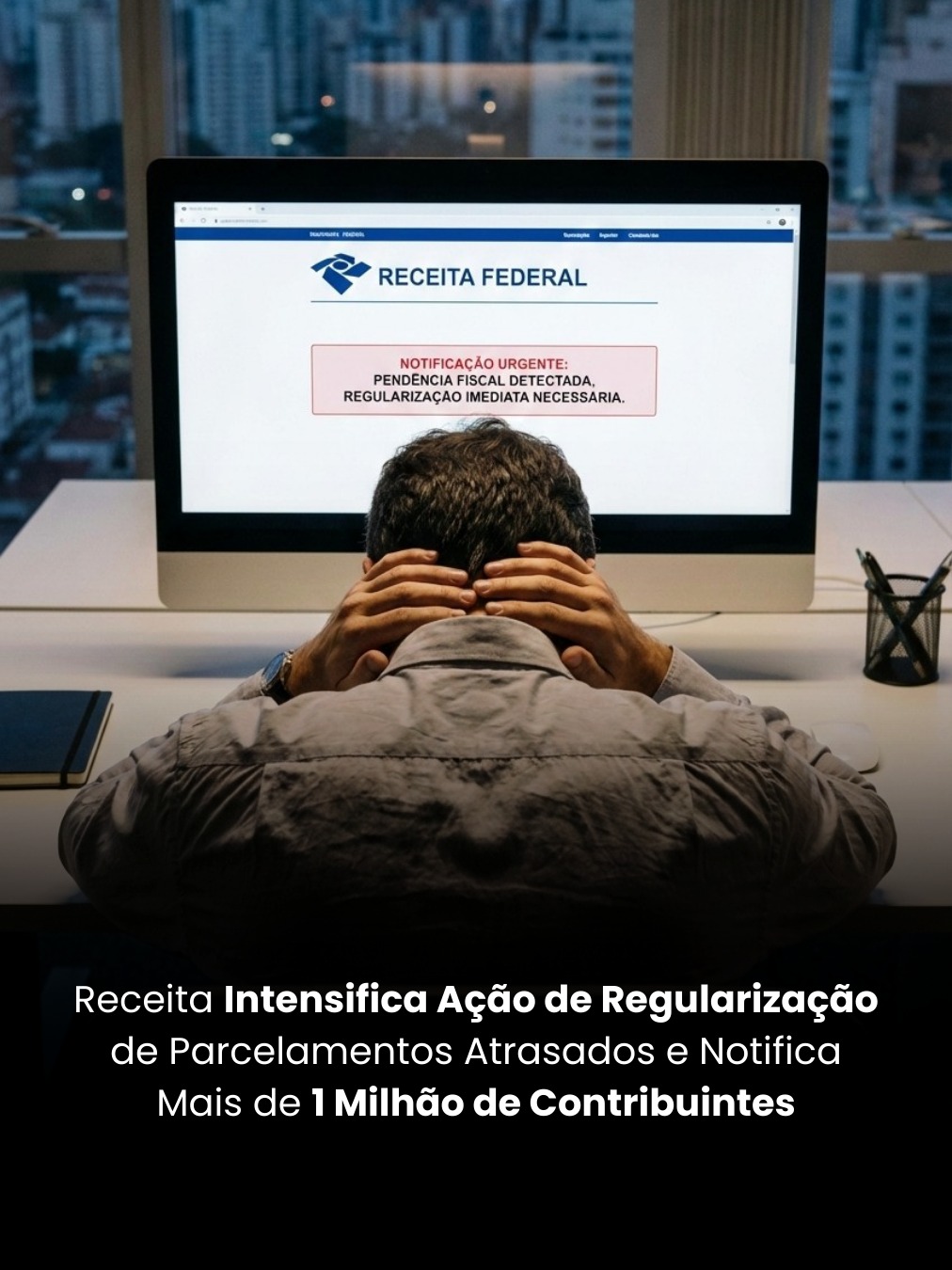 Receita Intensifica Ação de Regularização de Parcelamentos Atrasados e Notifica Mais de 1 Milhão de Contribuintes