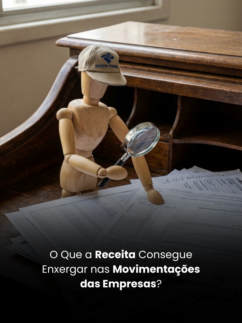 O Que a Receita Consegue Enxergar nas Movimentações das Empresas?